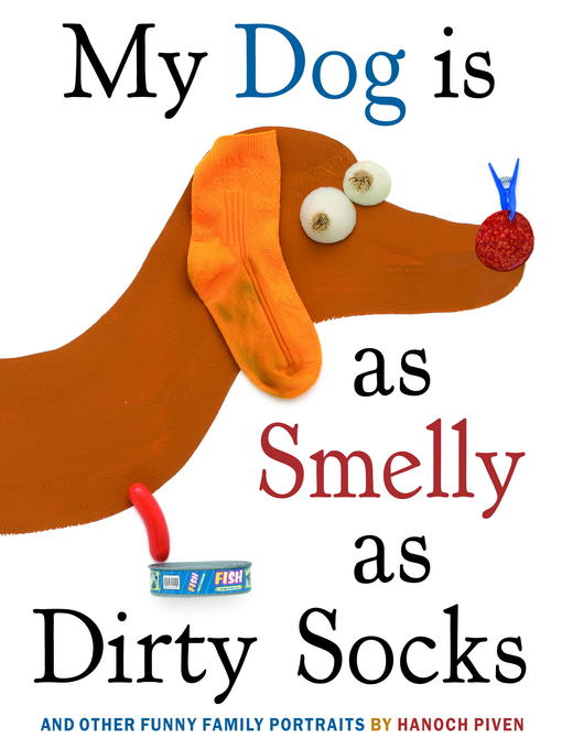 Title details for My Dog Is As Smelly As Dirty Socks by Hanoch Piven - Available